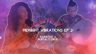 Midnight Vibrations ep 2 | 10 MIN SOUND BATH | Rainstick with Buffalo Drum