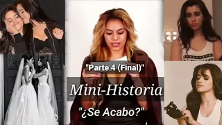 Mini-Historia CAMREN: "¿Se Acabo?" (Parte 4 final)