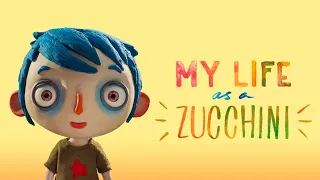 My Life as a Zucchini - Official Trailer