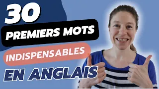 🇺🇸30 PREMIERS MOTS en anglais: le vocabulaire de base à apprendre et connaître si vous êtes débutant