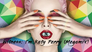 Megamix | Katy Perry | Witness: I'm Katy Pery (Megamix) (Project of 10/25/2018)