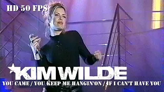 Kim Wilde - You Came / You Keep Me Hangin' On / If I Can't Have You  [HD 50 FPS] [19/01/1994]