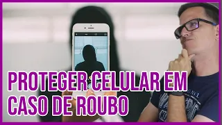 Como proteger seu celular e o chip em caso de roubo