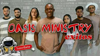 OASIS MINISTRY MIX LO MAS ESCUCHADO 2023 - MUSICA CRISTIANA ACTUAL 🌺 TOP LOS MEJOR DE OASIS MINISTRY