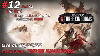 VOD ► GONGSUN ZAN LE PROTECTEUR ET L'ABDICATION DU NORD - #12 part 2 - Total War : Three Kingdoms