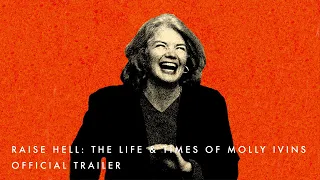 Raise Hell: The Life and Times of Molly Ivins | UK Official Trailer | On Release 23 October
