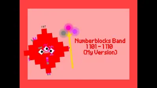 Numberblocks Band Retro 1101-1110 (My Version) (The Return)