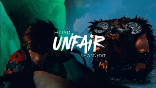 [Httyd] - Unfair (short Edit)