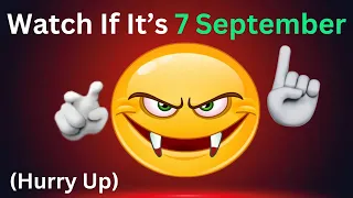 Watch This Video If It's 3 September ! (Hurry Up!)