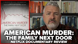 American Murder: The Family Next Door (2020) Netflix Documentary Review