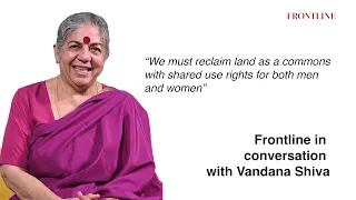 INTERVIEW | Vandana Shiva: 'Farmers today resemble refugees'