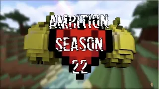 Ambition Season 22 | Montage