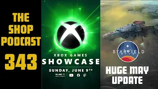 The Shop Podcast 343 Xbox Summer Showcase | Starfield HUGE May update