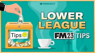 MUST-KNOW Tips To MASTER Lower League Management In FM23 | Football Manager 2023 Guide