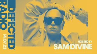 Defected Radio Hosted by Sam Divine 14.07.23