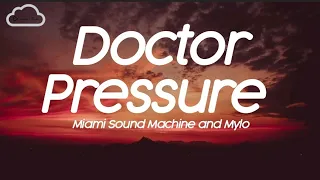 Mylo & Miami Sound Machine -  Doctor Pressure (lyrics)