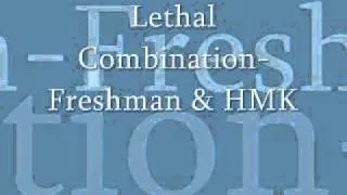 Lethal Combination - Freshman Feat HMK