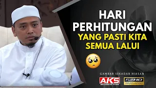 91 | PERHIMPUNAN Semua Makhluk 😢 | Ustaz Wadi Annuar