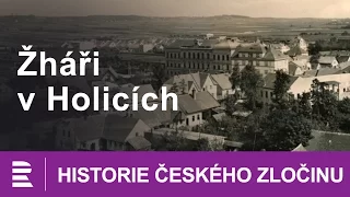 Historie českého zločinu: Žháři v Holicích