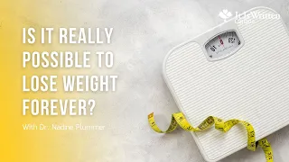 Is It Really Possible to Lose Weight Forever?