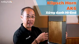 AnhDuyAudio | KLIPSCH HORN AK6 Review Cùng Chuyên Gia