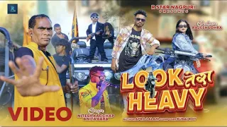 LOOK TERA HEAVY || Singer - NITESHKACHHAP & ANITA BARA