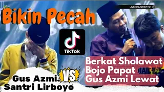 KH ANWAR ZAHID BIKIN PECAH GUS AZMI VS SANTRI LIRBOYO