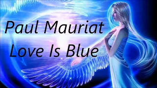 Paul Mauriat - Love Is Blue _ L'amour Est Bleu _ Tình Yêu Màu Xanh _ 恋はみずいろ _  ポール・モーリア・グランド・オーケストラ
