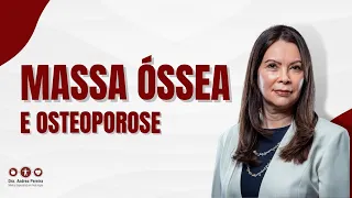 Massa Óssea e Osteoporose |  | Dra. Andrea Pereira Nutróloga