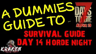 7 Days To Die | Alpha 19 | The Dummies Guide Day 14 | Kraken | How To | Beginners Guide | Survival