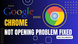 How to Fix Google Chrome Not Opening on Windows 10/11 | Troubleshooting Guide