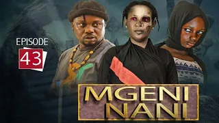 "MGENI NANI" Episode [No 43]