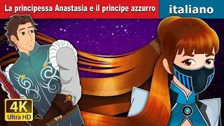 La principessa Anastasia e il principe azzurro | Princess Anastasia & Prince Charming in Italian