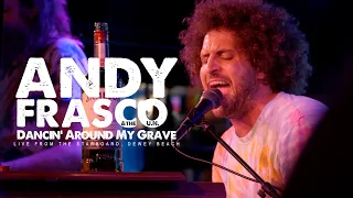 Andy Frasco "Dancin Around My Grave"