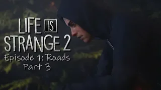 Life is Strange 2 Episode 1: Roads - Part 3 - Let's Play Blind Gameplay Walkthrough PC