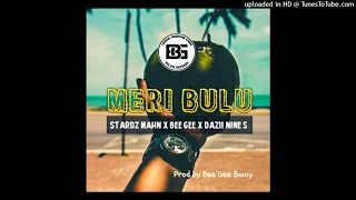 Meri Bulu (2021)-Stardz Mahn x Bee'Gee x Dazii Nine's (Prod by Bee'Gee Bwoy)