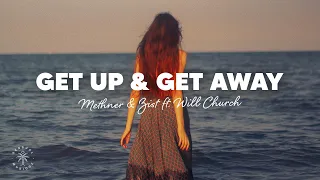 Methner & Zist - Get Up & Get Away (Lyrics) ft. Will Church