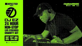 Defected Presents: DJ EZ 24 Hour Non-Stop Live-Streamed Charity Set (Part 3)