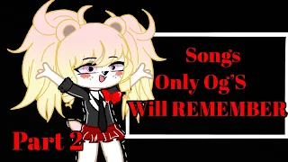 🎶GUESS THE SONG🎶 ||PART 2||Songs only the OG’s will remember||Gacha Studio version