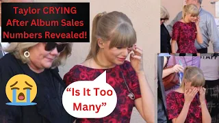 Taylor Swift SHOCKED By Album Sales & CRIES😭