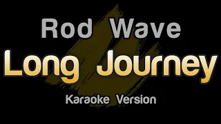 Rod Wave - Long Journey (Acoustic) Karaoke Version