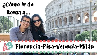 ¿Cómo ir de Roma a Florencia, Milan, Venecia, Pisa, Turin? / Ana y Bern