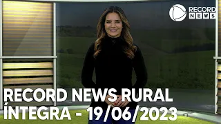 Record News Rural - 19/06/2023