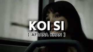 𝐊𝐎𝐈 𝐒𝐈 - [ ＡＦＳＡＮＡ ＫＨＡＮ ]