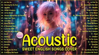 Popular Acoustic Love Songs Playlist 2023 ❤️ Soft Acoustic Cover Of Popular Love Songs Of All Time