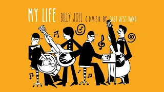My Life - Billy Joel (cover by East-West Band)