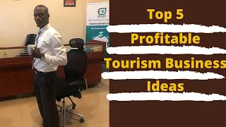 TOURISM IS A PROFITABLE BUSINESS. TOP 5 TOURISM BUSINESS IDEAS TO START.