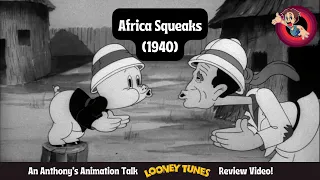 Africa Squeaks (1940) - An Anthony's Animation Talk Looney Tunes Review Video