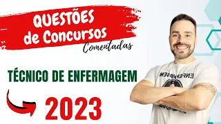 Questões de concursos TECNICO DE ENFERMAGEM 2023