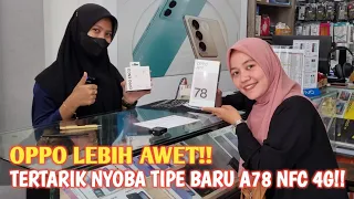 MAU NYOBA OPPO TIPE BARU!! KAYANYA LEBIH AWET!! SELLING OPPO A78 NFC 4G!!